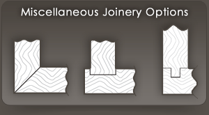 Miscellaneous Joinery Options