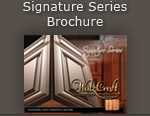 Browse our Signature Series Brochure featuring 100 of the newest and most popular Cabinet Door Design and Finishes.