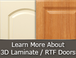 Learn more about 3D Laminate (RTF) Cabinet Doors Learn more about 3D Laminate (RTF) Cabinet Doors