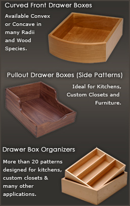 Curved Drawer Boxes, Pullout Drawers and Custom Wood Drawer Box Organizers