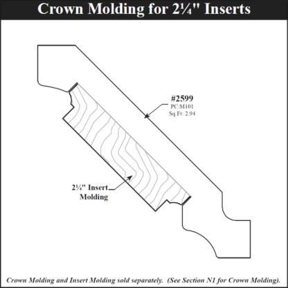 2599 Crown Molding with 2-25 Insert Molding